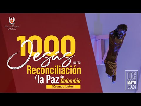 Mil Jesús por la Reconciliación y la Paz de Colombia | ¡Oremos juntos!