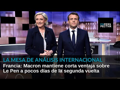 Francia: Macron mantiene corta ventaja sobre Le Pen a pocos días de la segunda vuelta