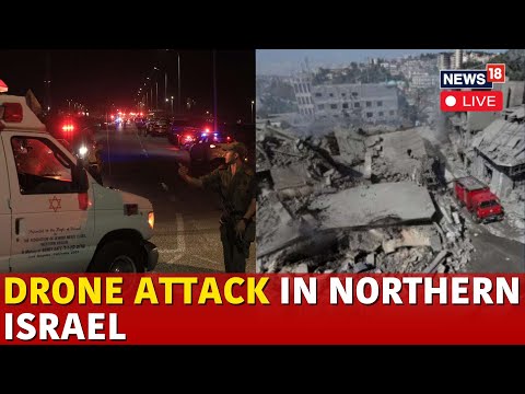 Israel Vs Hezbollah War LIVE | Hezbollah Drone Attack On Israel Kills Four Israeli Soldiers | N18G