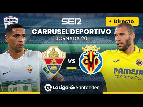 ? ELCHE CF vs VILLARREAL CF | EN DIRECTO #LaLiga Jornada 20