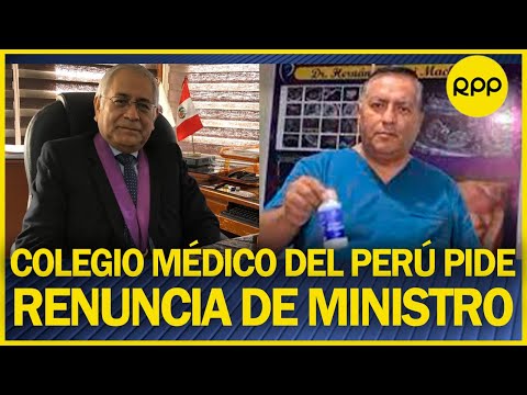 Colegio Médico del Perú exige la renuncia inmediata de Hernán Condori al ministerio de Salud