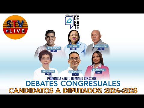 #STVInLive | Debates Congresuales - Candidatos a diputados de Santo Domingo Este 2024-2028