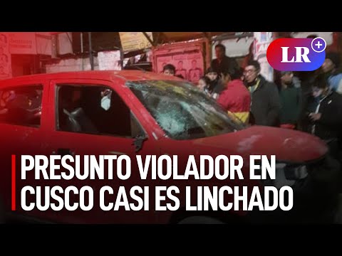 Cusco: presunto violador de Sacsayhuamán casi fue linchado por taxistas  | #LR