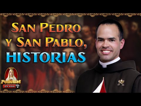 Historia de San pedro y San Pablo ?46° Podcast Caballeros de la Virgen en Vivo