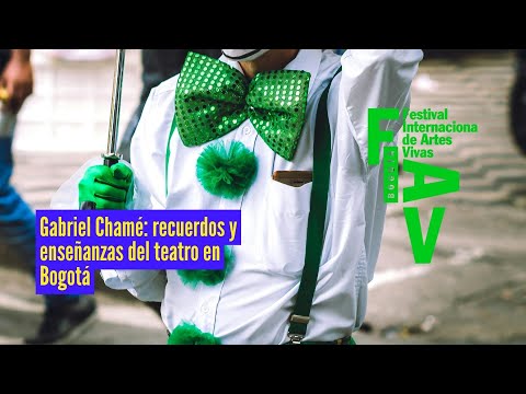 Gabriel Chamé: recuerdos y enseñanzas del teatro en Bogotá | FIAV 2024