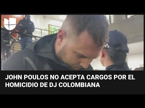 John Poulos no acepta los cargos por el homicidio de la dj colombiana Valentina Trespalacios