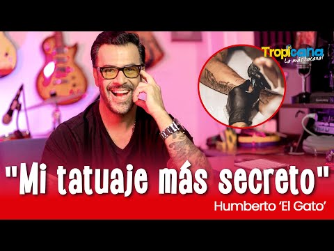 Humberto Rodríguez 'El Gato' revela el significado de sus tatuajes | Tropicana