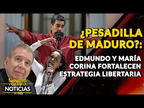 ¿PESADILLA DE MADURO?: Edmundo y María Corina fortalecen estrategia libertaria | NOTICIAS VENEZUELA