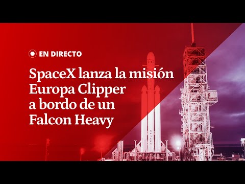 EN DIRECTO | SpaceX lanza la misión Europa Clipper a bordo de un Falcon Heavy