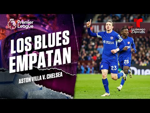 Golazo y empate de Conor Gallagher - Aston Villa v. Chelsea | Premier League | Telemundo Deportes