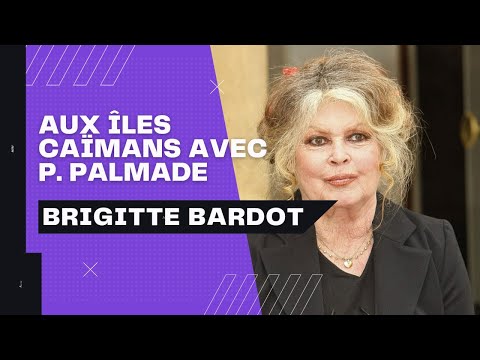 Brigitte Bardot malade : elle a fui aux i?les Cai?mans avec Pierre Palmade ? La ve?rite? e?clate