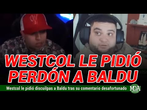 WESTCOL le PIDIÓ PERDÓN a BALDU tras su DESAFORTUNADO COMENTARIO