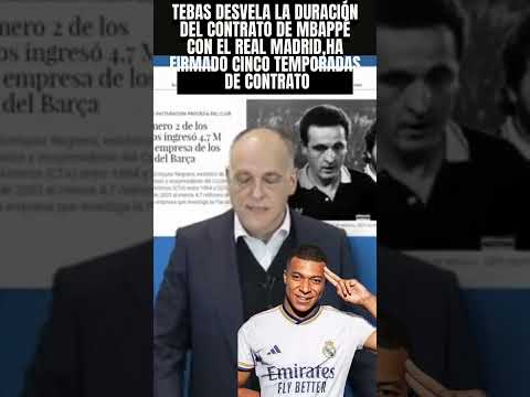 Tebas desvela la duración del contrato de Mbappé con el Real Madrid