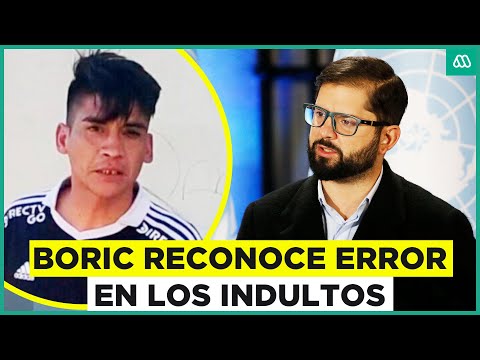 Presidente Boric confiesa error en indulto a Luis Castillo