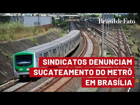 Sindicatos denunciam sucateamento do metrô em Brasília