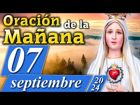 ORACIÓN DE LA MAÑANA CATÓLICA de hoy ? 07 de septiembre de 2024  Caballeros de la Virgen