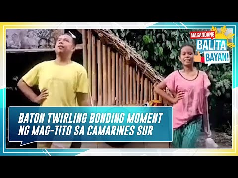 Baton twirling, bonding moment ng mag-tito sa Camarines Sur | Magandang Balita, Bayan!