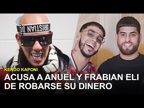 KENDO KAPONI 'EXPONE' Y ACUSA DE ROBO A ANUEL Y FRABIAN ELI