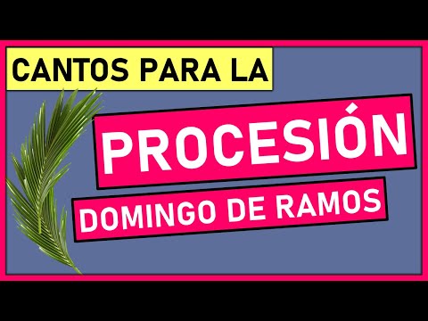 CANTOS PARA LA PROCESIÓN DEL DOMINGO DE RAMOS ?10 de abril 2022 ?Cantos para SEMANA SANTA: ENTRADA