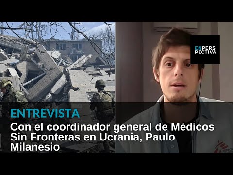 Guerra en Ucrania: Vemos hospitales y centros de salud que han sido completamente destruidos