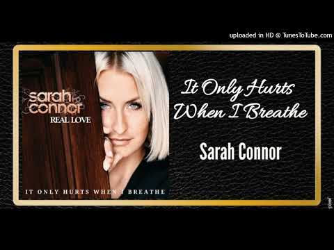 It Only Hurts When I Breathe - Sarah Connor