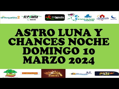 Resultados CHANCES NOCHE de Domingo 10 Marzo 2024 ASTRO LUNA DE HOY LOTERIAS DE HOY RESULTADOS