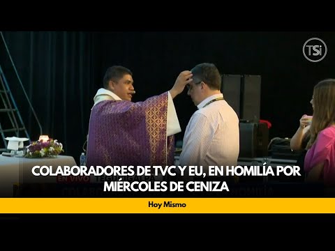 Colaboradores de TVC y EU, en homilía por Miércoles de Ceniza