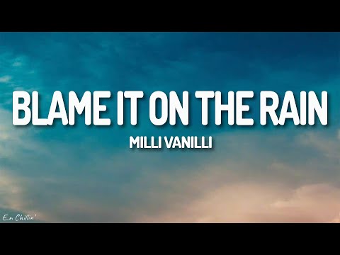 Milli Vanilli - Blame It On the Rain (Lyrics)