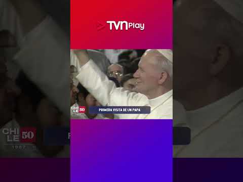 En TVNPlay recordamos con el programa “Chile 50” la visita del Papa Juan Pablo II a nuestro país