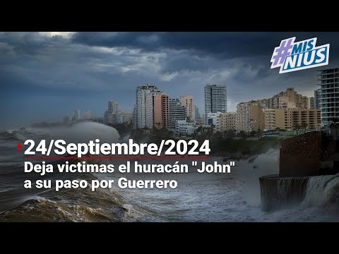 #MisNius | El huracán John tocó tierra en la costa de Guerrero