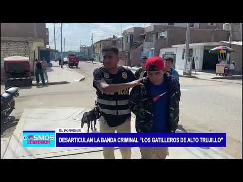 El Porvenir: Desarticulan la banda criminal “Los gatilleros de Alto Trujillo”