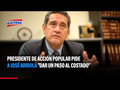 Presidente de Acción Popular pide a José Arriola dar un paso al costado