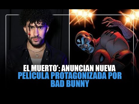 Bad Bunny se convertirá en el primer latino con protagónico en Marvel