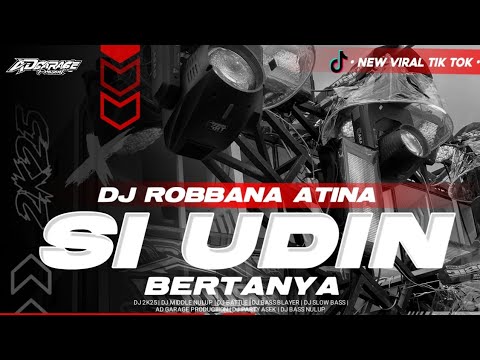 DJ SI UDIN BERTANYA VIRAL !! ROBBANA ATINA NROTOK PARTY BASS HOREG 🔥