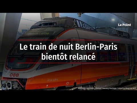 Le train de nuit Berlin-Paris bientôt relancé