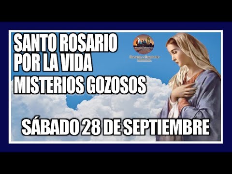 SANTO ROSARIO DE HOY POR LA VIDA: MISTERIOS GOZOSOS PROVIDA: SÁBADO 28 DE SEPTIEMBRE DE 2024.