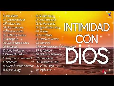 INTIMIDAD CON DIOS / MÚSICA CRISTIANA DE ADORACIÓN Y ALABANZAS / HERMOSAS ALABANZAS PARA ORAR