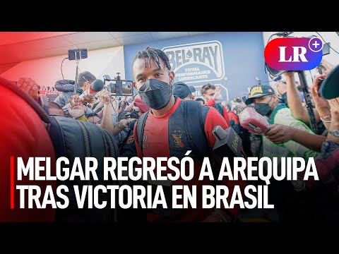 ¡Alegría rojinegra! Melgar regresó a Arequipa tras victoria en Copa Sudamericana | #LR