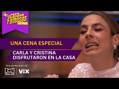 Carla y Cristina disfrutaron de una especial cena en La casa de los famosos Colombia