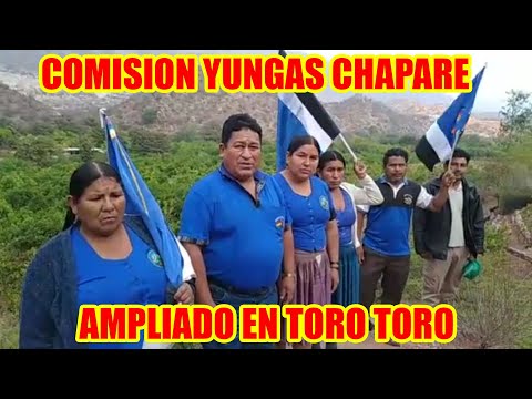 COMISIÓN DE LA FEDERACIÓN YUNGAS CHAPARE PARTICIPARÁ EN EL AMPLIADO DE TORO TORO...