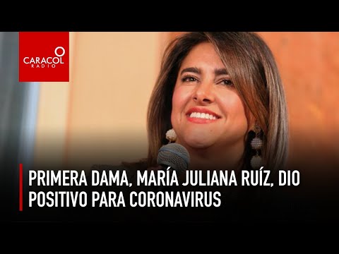 María Juliana Ruiz, esposa de Iván Duque, dio positivo para coronavirus | Caracol Radio