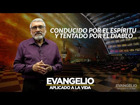 CONDUCIDO POR EL ESPIRITU SANTO  | Evangelio Aplicado (SAN LUCAS 4, 1-13) SALVADOR GOMEZ