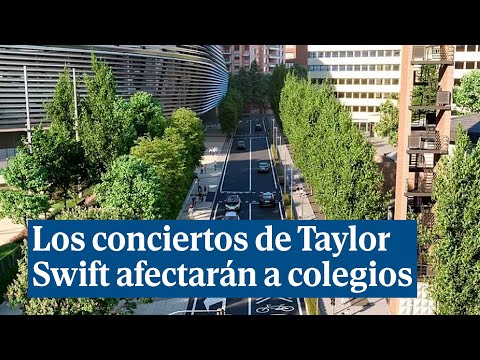 Los conciertos de Taylor Swift en el Bernabéu afectarán a colegios cercanos