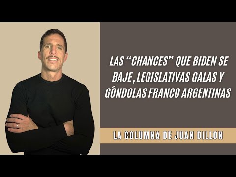 Juan Dillon: las “chances” que Biden se baje, legislativas galas y góndolas franco argentinas