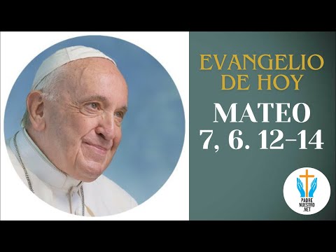 ? Evangelio de HOY - MARCOS 7, 6. 12-14 con la reflexión del Papa Francisco  | 25 de Junio