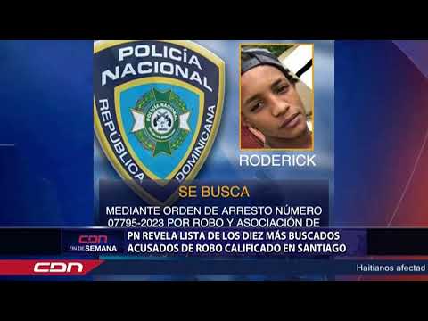 PN revela lista de los diez más buscados acusados de robos calificados en Santiago