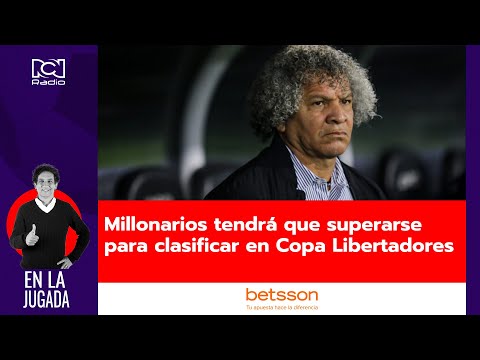 Millonarios tendrá que superarse para clasificar en Copa Libertadores