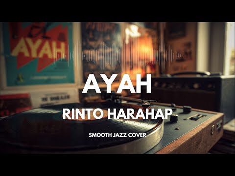 Ayah - Rinto Harahap | Smooth Jazz Cover by The Vinyl