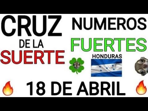 Cruz de la suerte y numeros ganadores para hoy 18 de Abril para Honduras