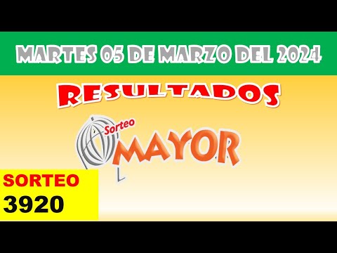 RESULTADOS SORTEO MAYOR #3920 DEL MARTES 05 DE MARZO DEL 2024